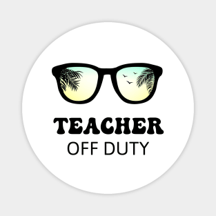 Teacher Off Duty Magnet